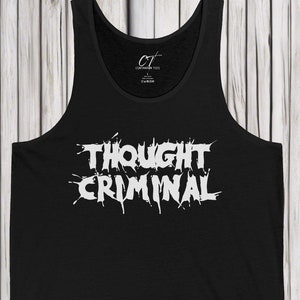 Thought Criminal Tank Top, Unisex Graphic Tee, Rebellion Sleeveless Shirt, Activist Protest Apparel, Political Statement Tshirt, Anarchist