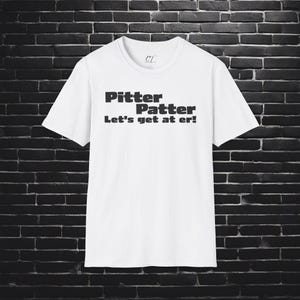 Letterkenny, Pitter Patter Unisex Softstyle T-Shirt, Fun Graphic Tee for Casual Wear, Gift for Friends, Birthday Apparel, Everyday Comfort