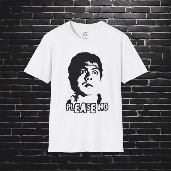 Super Troopers T-Shirt: 'Please No' Funny Movie Quote Tee