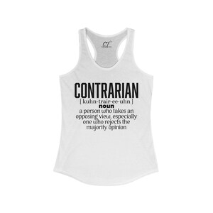 Contrarian Racerback Tank - Empowering Women&#39;s Top, Ideal for Casual Wear, Workout, Summer Outings, Thought-Provoking Gift, Stylish