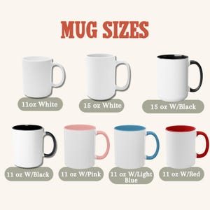 May include: Image showing various white ceramic mugs with different colored interiors and handles. The mugs are labeled with their sizes: 11 oz and 15 oz. Some mugs have black, pink, light blue, or red accents. The text "MUG SIZES" is at the top.