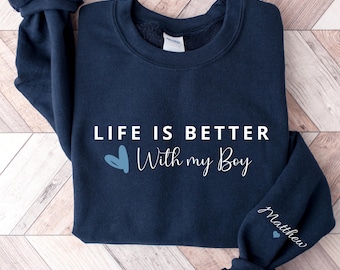 Custom Life is Better With My Boys Sweatshirt, Mom Sweatshirt, Mom Crewneck, Mom Shirt, Mama Sweatshirt, Mother's Day Gift Ideas.