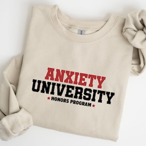 Angst Universität Honours Programm Sweatshirt, Geschenk für psychische Gesundheit