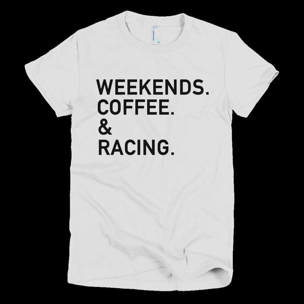 Weekends Coffee and Racing T-Shirt Tee Girls Ladies Shirt Race | Etsy