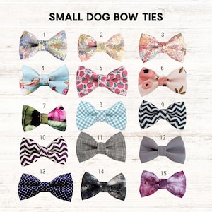 May include: A collection of fifteen small dog bow ties in various patterns and colors. Designs include floral, gingham, polka dots, and chevron. The text "SMALL DOG BOW TIES" is at the top.