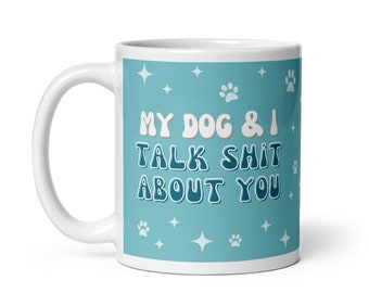 Groovy Funny Dog Lover Quote Coffee Mug, My Dog and I Talk About You, Teal Turquoise Blue and White with Stars and Paw Prints