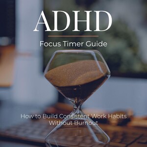 ADHD Focus Timer Guide | Timed Interval Method for Focus & Work Habits | Digital Download PDF