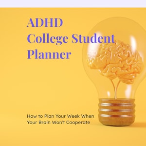 Può includere: Una grafica gialla che mostra una lampadina con un cervello arancione all'interno. Il testo recita: ADHD College Student Planner. How to Plan Your Week When Your Brain Won't Cooperate. Il design utilizza testo viola per il titolo e nero per il sottotitolo.