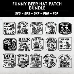 Könnte beinhalten: Ein digitales Set aus fünfzehn schwarz-weißen Grafik-Patches mit Skelett-Illustrationen und bierbezogenen Texten. Die Designs enthalten Sprüche wie Save Water Drink Beer, Beer Is My Happy Place und Beer O'Clock, verfügbar in den Formaten SVG, EPS, DXF, PNG und PDF.