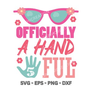 Officially a Handful 5th Birthday Girl SVG PNG Eps Dxf Sublimation Cricut Digital Download