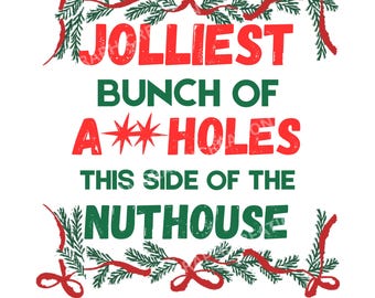 olliest Bunch of A** Holes Funny Christmas Quote PNG | Adult Humor Xmas Shirt Design Printable