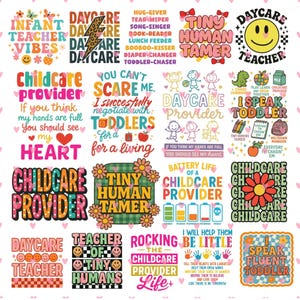 May include: A selection of vibrant designs featuring text and graphics associated with childcare and teaching. The phrases include "Childcare Provider," "Tiny Human Tamer," and "Daycare Teacher," using a variety of fonts and imagery.