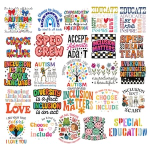 May include: A selection of vibrant graphic designs featuring messages of inclusion, autism awareness, and special education. The designs incorporate phrases such as "Inclusion Matters," "Choose to Include," and "Neurodiversity is Beautiful."
