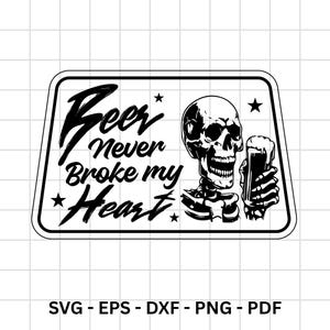 May include: Black and white graphic of a skeleton with a beer. The text "Beer Never Broke my Heart" is displayed in a bold, stylized font. Stars are placed around the text and image.