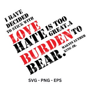 I have decided to stick with Love 2 version of design , MLK Month , MLK Black History month , Martin Luther King Saying , MLK Svg Png Eps