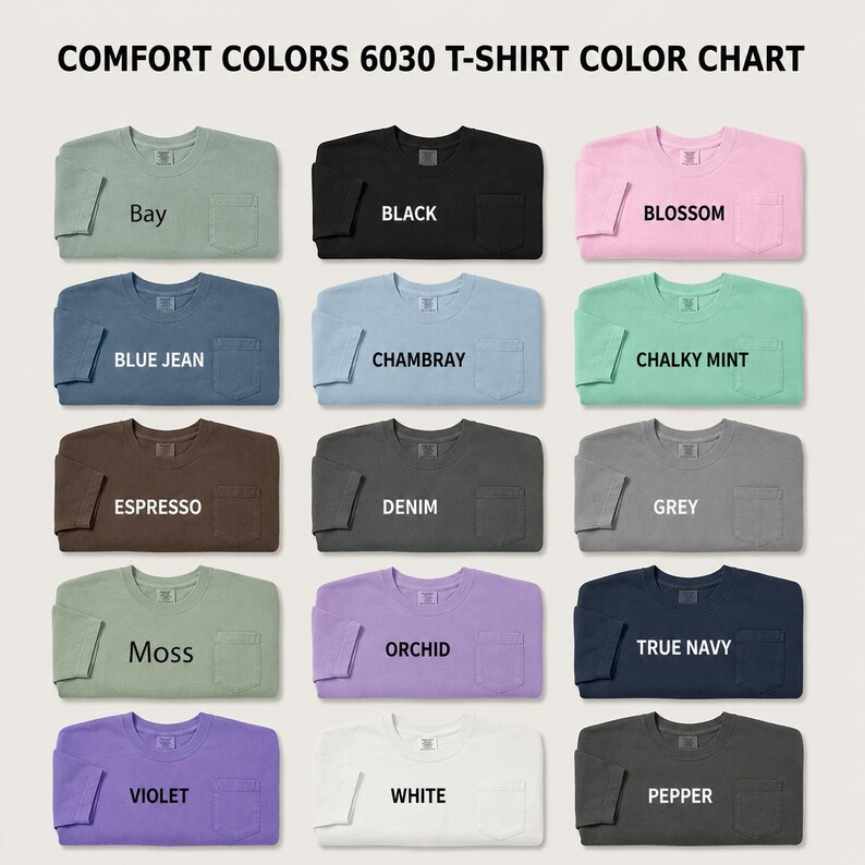 May include: A Comfort Colors 6030 t-shirt color chart displaying fifteen short-sleeve pocket t-shirts in various colors including Bay, Black, Blossom, Blue Jean, Chambray, Chalky Mint, Espresso, Denim, Grey, Moss, Orchid, True Navy, Violet, White, and Pepper.