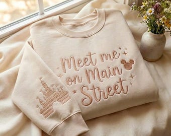 Embroidered Meet Me On Main Street Sweatshirt, USA Main Street Crewneck, Magic Kingdom Shirt, Girl Trip 2026