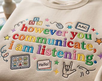 Embroidered Everyone Communication Speechie Sweatshirt, Speech Pathology Graduate Crewneck, Sped Tee, Special Education Shirt