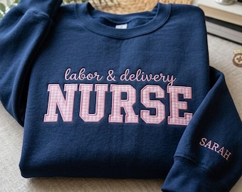 Embroidered Labor And Delivery Nurse Crewneck, L&D Nurse Tee, Gingham Applique Nurse Shirt, Labor Nurse Gift, Nurse Grad Gift