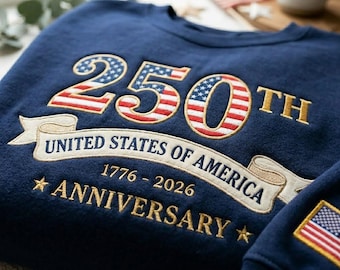 Embroidered 250th Anniversary Sweatshirt, USA 1776-2026 Crewneck, Semiquincentennial Tee, 4th of July Flag, Patriotic Gift