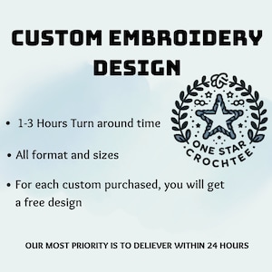 May include: A graphic with the text "CUSTOM EMBROIDERY DESIGN" and bullet points listing services. A circular emblem features a star and the words "ONE STAR CROCHTEE". The text promises a free design with each purchase.