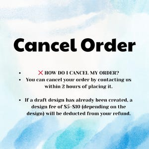 Puede incluir: Texto sobre un fondo de acuarela que dice "Cancelar pedido". Texto adicional explica cómo cancelar un pedido, incluyendo contactar dentro de las 2 horas. Pueden aplicarse tarifas de diseño.