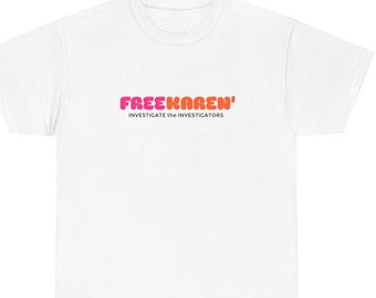 Free Karen Read Shirt, Investigate The Investigators, Justice for John Okeefe, Canton Massachusetts, Jackson Yannetti