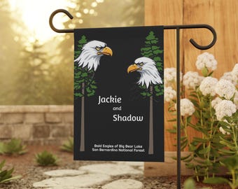 Jackie and Shadow Eagles of Big Bear Lake California. Shadow Jackie Gift, Aguila Bald Eagle, San Bernardino National Forest Yard Sign Flag