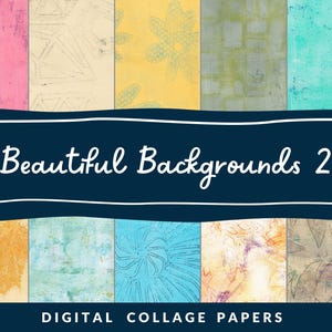 Beautiful Backgrounds 2- Digital Collage Papers – Colorful Textures for Art Journals, Junk Journals & Mixed Media
