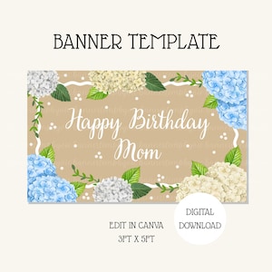 K&ouml;nnte beinhalten: Banner-Vorlage mit dem Text "Happy Birthday Mom" in eleganter Schrift. Das Design zeigt blaue, wei&szlig;e und cremefarbene Hortensienbl&uuml;ten und gr&uuml;ne Bl&auml;tter. Das Banner ist 91 cm x 152 cm gro&szlig; und ein digitaler Download.