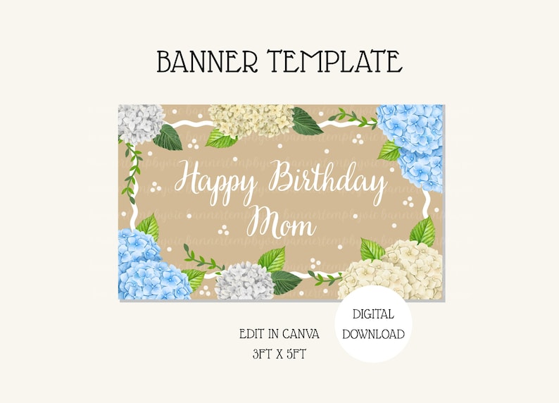 K&ouml;nnte beinhalten: Banner-Vorlage mit dem Text "Happy Birthday Mom" in eleganter Schrift. Das Design zeigt blaue, wei&szlig;e und cremefarbene Hortensienbl&uuml;ten und gr&uuml;ne Bl&auml;tter. Das Banner ist 91 cm x 152 cm gro&szlig; und ein digitaler Download.