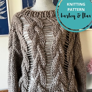 May include: A brown knitted sweater with a cable knit pattern and openwork details. The sweater is on a mannequin and has the text "KNITTING PATTERN barley & flax" on a teal circle.