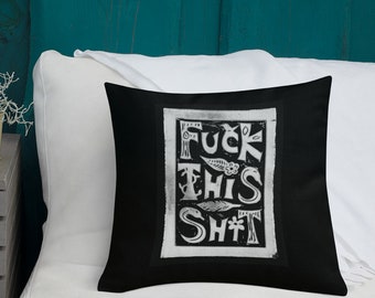 Fuck This Shit Hand Carved Art Print Throw Pillow