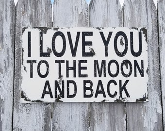 I LOVE YOU To The Moon And Back Sign | Rustic Wedding Decor | Baby Nursery Wall Decor | Maternity Photo Prop | Newborn Photo Prop |Primitive