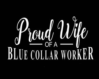 Blue Collar Stickers | Proud Wife of a Blue Collar Worker | Blue Collar Decals | Vinyl | Decals | Car Stickers | Deplorable | Free Shipping