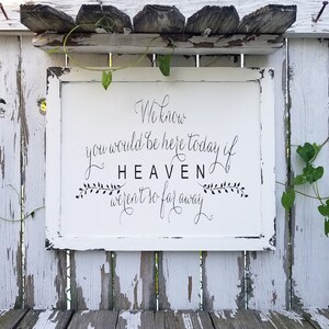 We Know You Would Be Here Today If Heaven Wasn&#39;t So Far Away Sign | Wedding Memorial Sign |  Memorial Sign | Remembrance Sign | Weddings