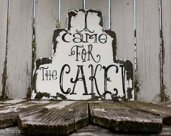 I Came for the CAKE Sign | Rustic Wedding Sign | RING BEARER Signs | Funny Wedding Sign | Shabby Chic Wedding Decor | Wedding Cake | Wooden