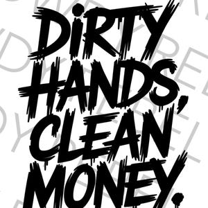 Dirty Hands Clean Money Decal