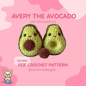May include: Two crocheted avocado plushies with smiling faces and a removable pit. The text "AVERY THE AVOCADO" is at the top, with "with removable pit" below. The words "PDF CROCHET PATTERN" are also visible.