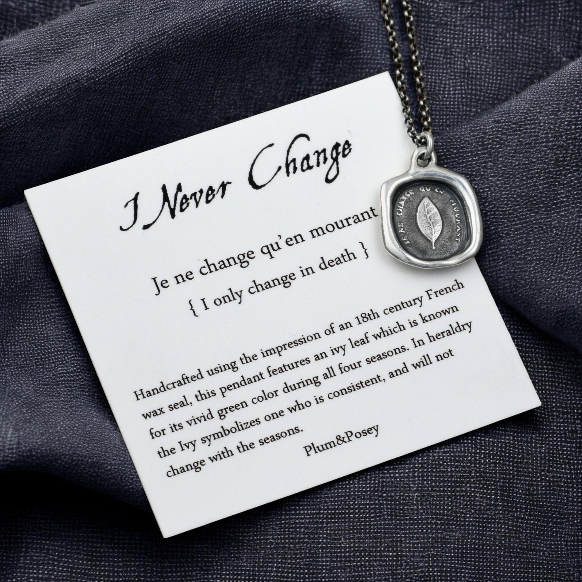 Never Change - Laurel Leaf wax seal jewelry necklace - I change Only in Death Wax Seal leaf necklace - 131