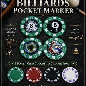 May include: Four round poker chip billiards pocket markers featuring designs of an eight ball, a realistic eye, and a dragon. Below are four solid poker chips in green, red, black, and white with purple accents. Text includes POKER CHIP BILLIARDS POCKET MARKER, Mark your intended pocket in style, Custom requests accepted, 4 POKER CHIP COLORS TO CHOOSE FROM, and Nix Creations.