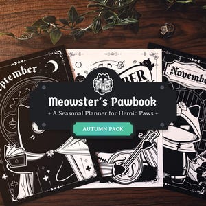 May include: A seasonal planner titled "Meowster's Pawbook" with "Autumn Pack" text. The planner features black and white illustrations for September, October, and November. The cover art includes a cat, musical instruments, and other fantasy-themed elements.