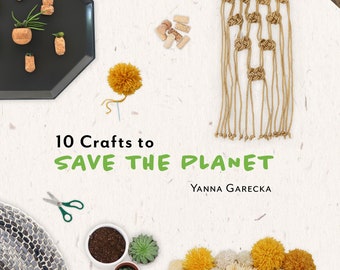 10 Crafts to Save The Planet - Digital Download - PDF ebook