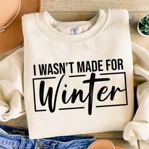 Eu não fui feito para o inverno Svg, arquivos Svg, camisa de inverno Svg, Svg, Png, arquivo digital, moderno, sublimação, silhueta, clipart, Cricut, arquivo de corte