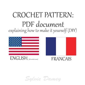 May include: Crochet pattern PDF document in English and French. The document explains how to make a crochet project. The image includes the American and French flags.