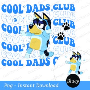 Bluey Cool Dad Png, Bluey Dad PNG, cadeau fête des pères dessin animé famille Bluey, bandit Bluey, cadeau d&#39;anniversaire papa Png