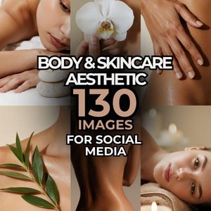May include: A collage of images with the text "BODY & SKINCARE AESTHETIC 130 IMAGES FOR SOCIAL MEDIA." The images feature close-ups of skin, a white orchid, a green leafy branch, and a lit candle. The overall theme is beauty and wellness.