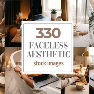 Op de afbeelding: Een collage van lifestyle-afbeeldingen met een centrale tekstoverlay die "330 FACELLESS AESTHETIC stock images" weergeeft. De afbeeldingen tonen verschillende sc&egrave;nes, waaronder bakken, werken op een laptop en koffie drinken, allemaal in een warme, uitnodigende esthetiek.