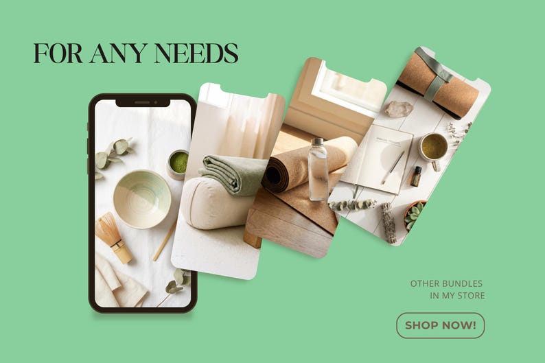 May include: An advertisement with the text "FOR ANY NEEDS" and "OTHER BUNDLES IN MY STORE". The image features a smartphone displaying wellness items like a matcha bowl, yoga mat, and journal, all on a light green background. The call to action is "SHOP NOW!"