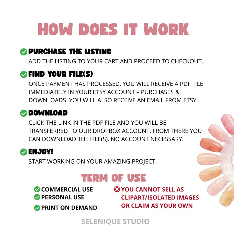 May include: A pink and green graphic with the text "HOW DOES IT WORK" and instructions for purchasing and downloading a file. Includes a color palette of nail polish shades and the text "TERM OF USE".